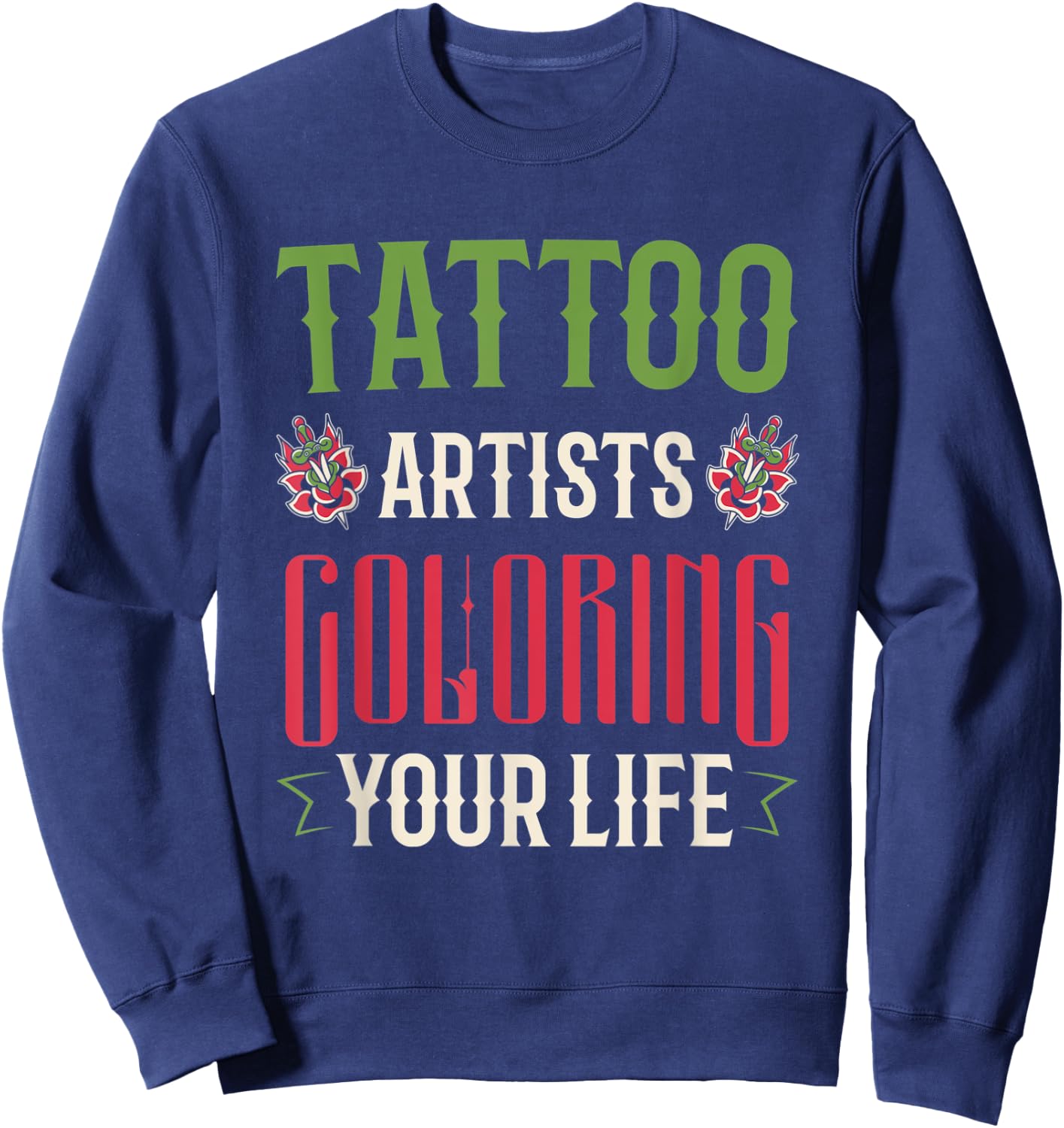 Tatoo Artists Coloring Your Life Sweatshirt - Sweatshirt | Navy