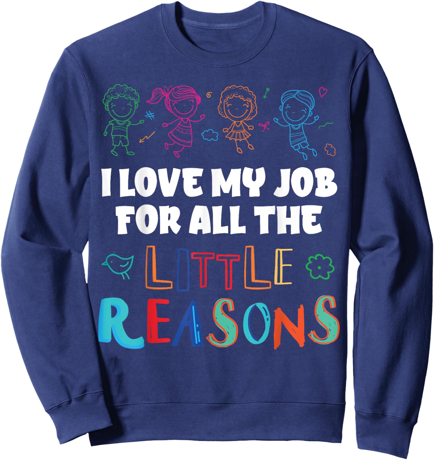 I Love My Job For All The Little Reasons Sweatshirt - Sweatshirt | Navy