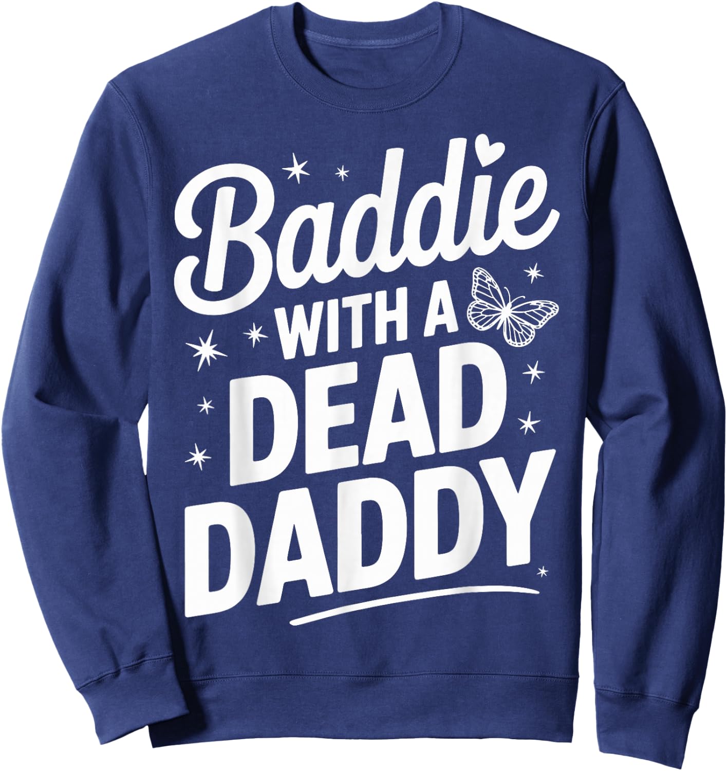 Baddie With A Dead Daddy Sweatshirt - Sweatshirt | Navy