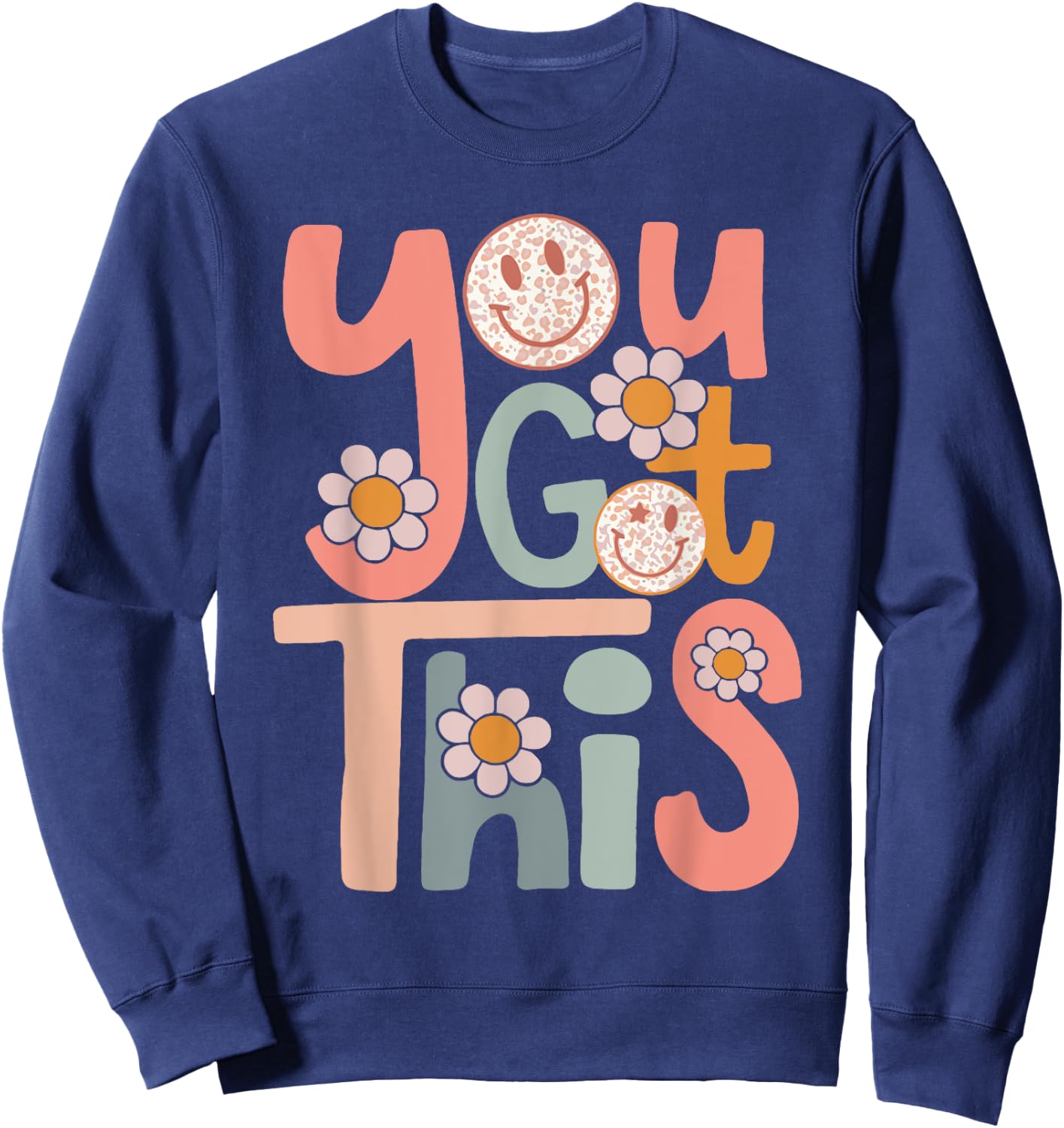 Motivational Testing Day Shirt Teacher Student You Got This Sweatshirt - Sweatshirt | Navy