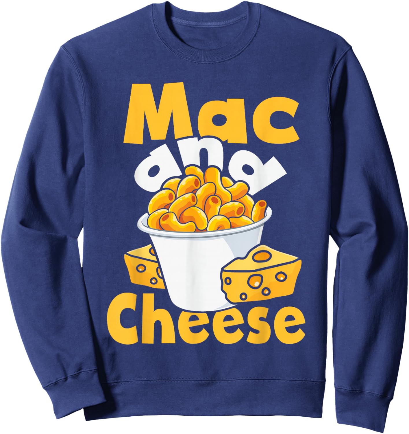 Mac and Cheese - Food Lover Foodie Cheesy Macaroni Noodle Sweatshirt - Sweatshirt | Navy