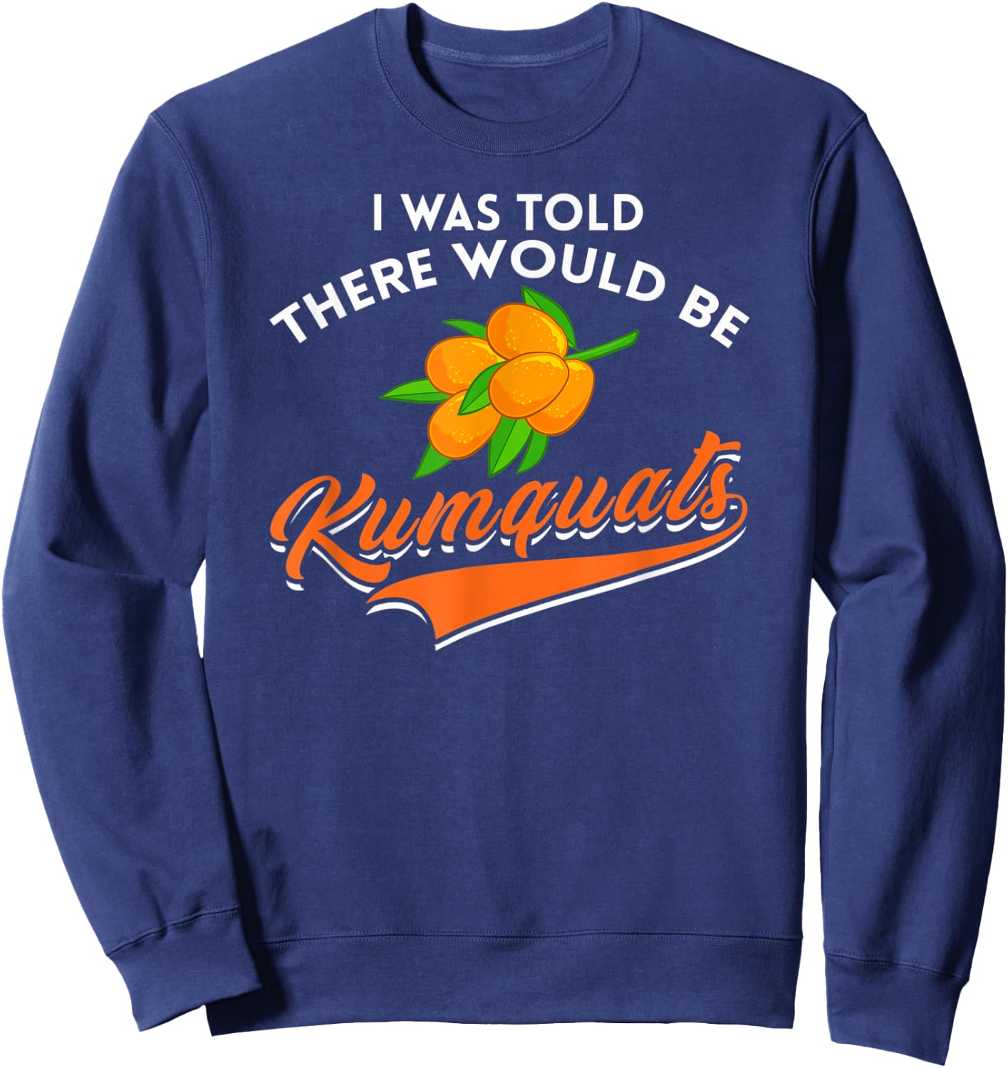 Kumquat Tree Fruit Recipes Orange Plant Marmalade Sweatshirt - Sweatshirt | Navy
