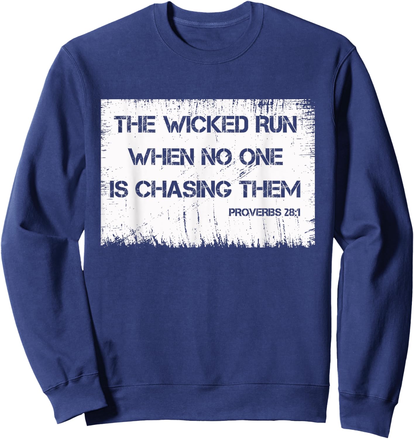 Runner - The Wicked Run When No One Is Chasing Them Proverbs Sweatshirt - Sweatshirt | Navy