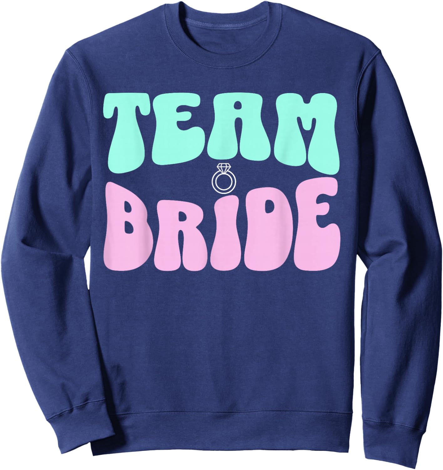Team Bride Bachelorette Party Bridal Shower Bridal Party Sweatshirt - Sweatshirt | Navy