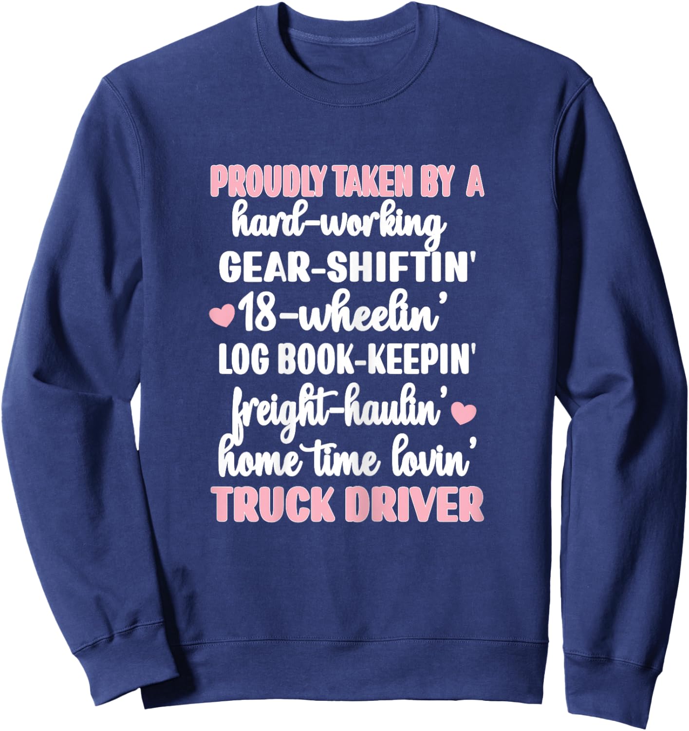 Taken By A Truck Driver | Husband Proud Trucker's Wife Sweatshirt - Sweatshirt | Navy