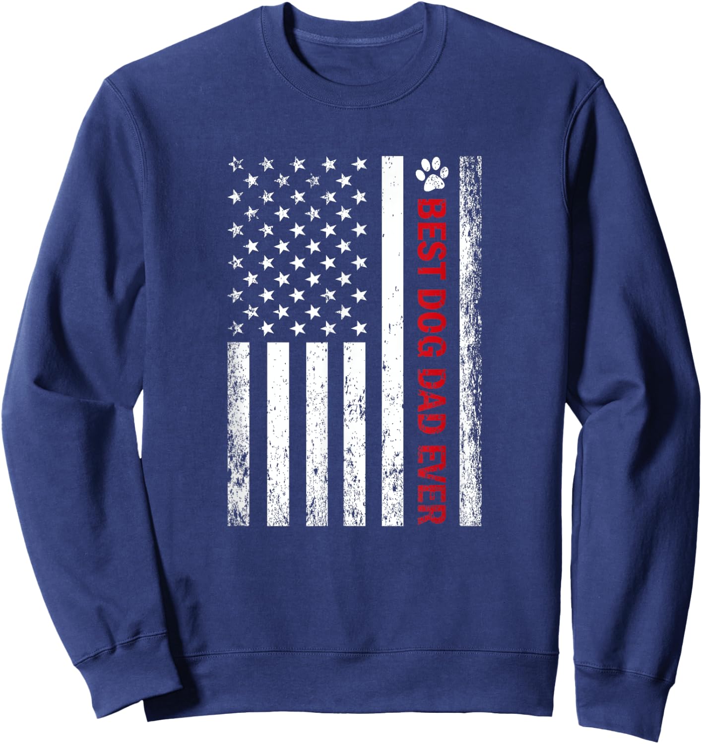Best Dog Dad Ever American Flag Sweatshirt - Sweatshirt | Navy
