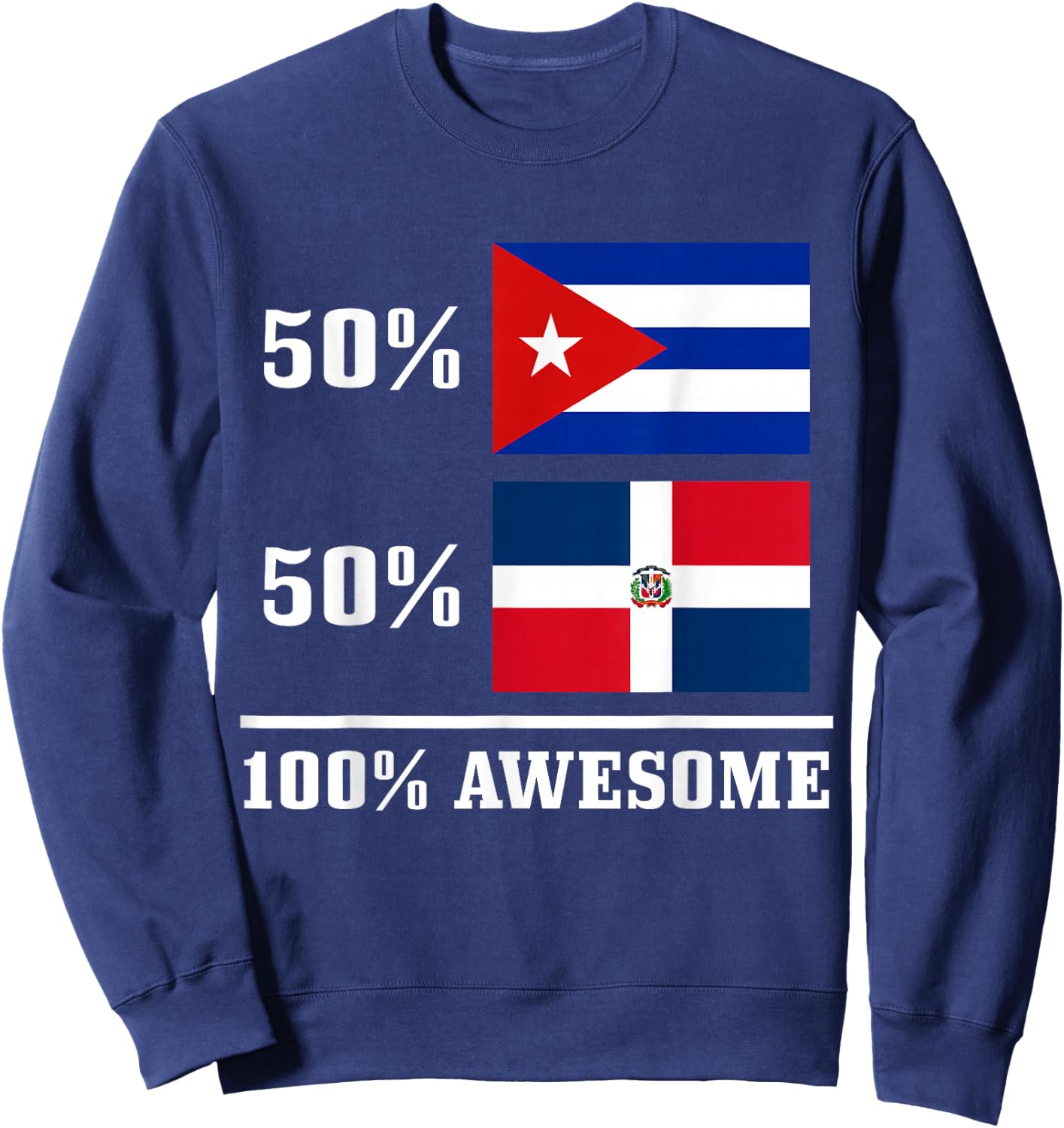50% Cuba 50% Dominican Republic Cuban Flag Pride Heritage Sweatshirt - Sweatshirt | Navy