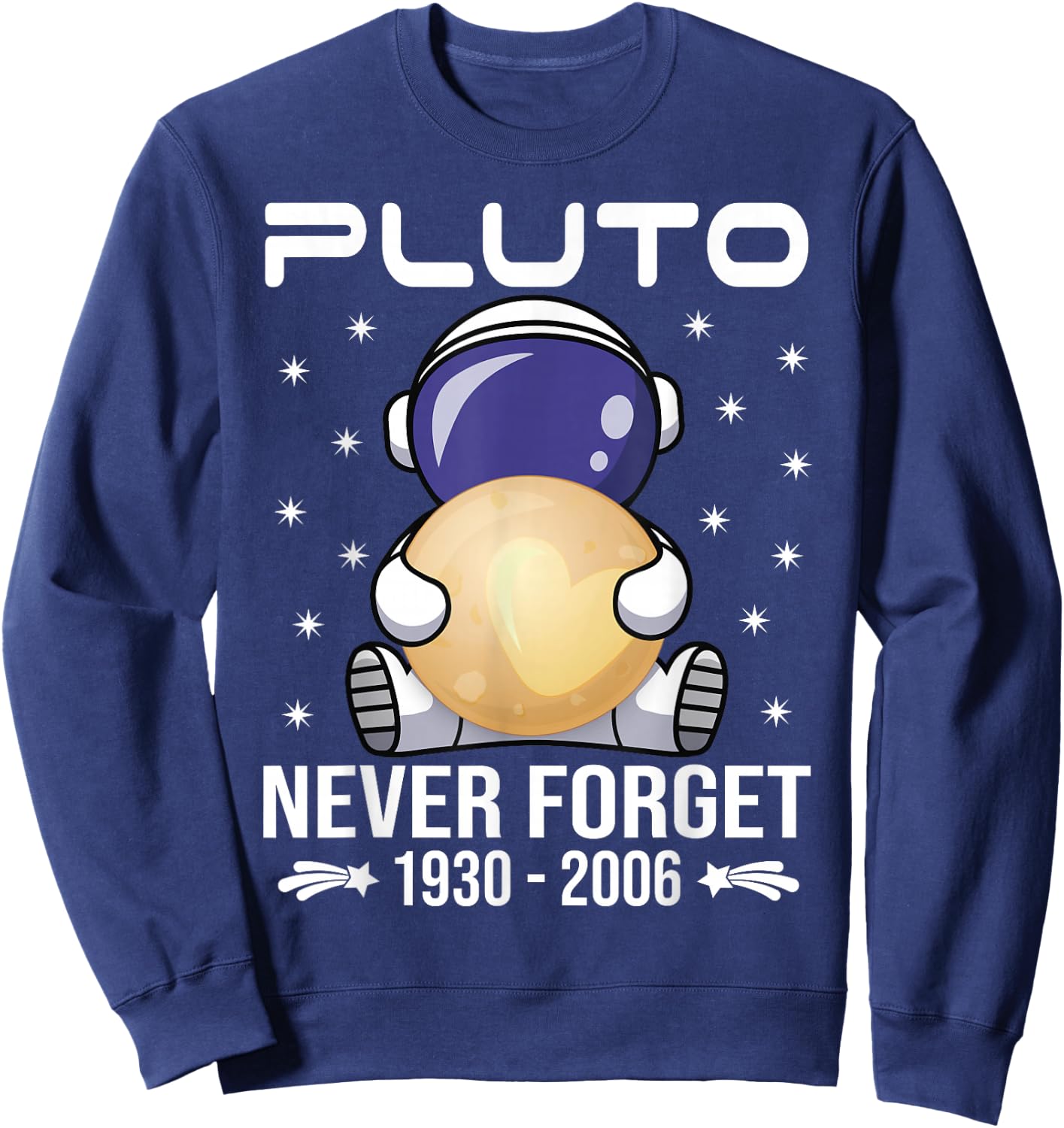 Pluto Never Forget - Cute Astronaut Sweatshirt - Sweatshirt | Navy