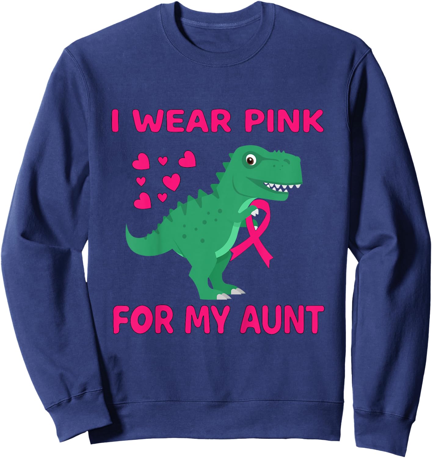 I Wear Pink For My Aunt Breast Cancer Awareness Toddler Sweatshirt - Sweatshirt | Navy