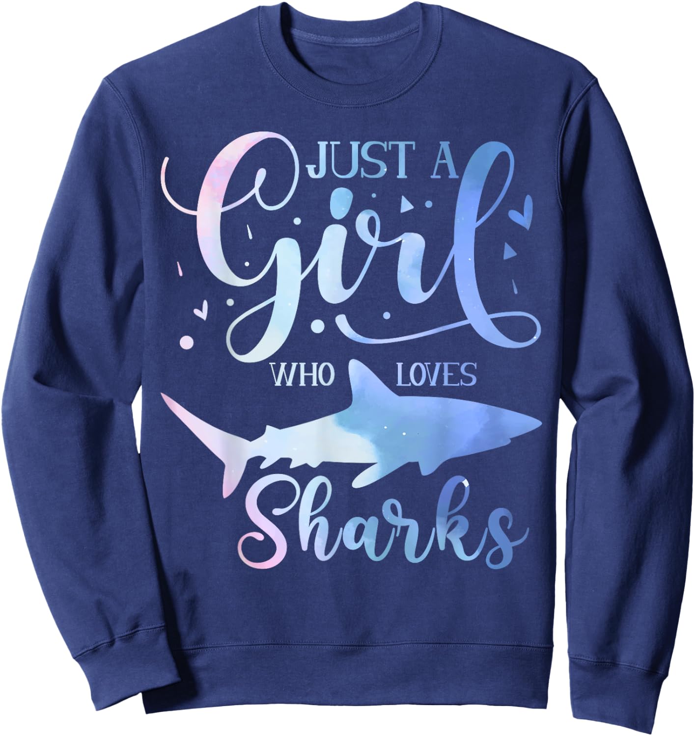 Just A Girl Who Loves Sharks Watercolor Cute Girls Kids Sweatshirt - Sweatshirt | Navy