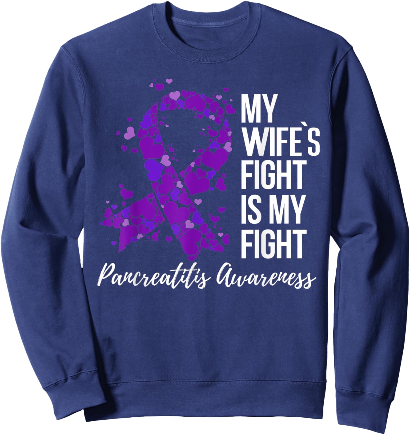 My Wife’s Fight Is My Fight Pancreatitis Awareness Sweatshirt - Sweatshirt | Navy