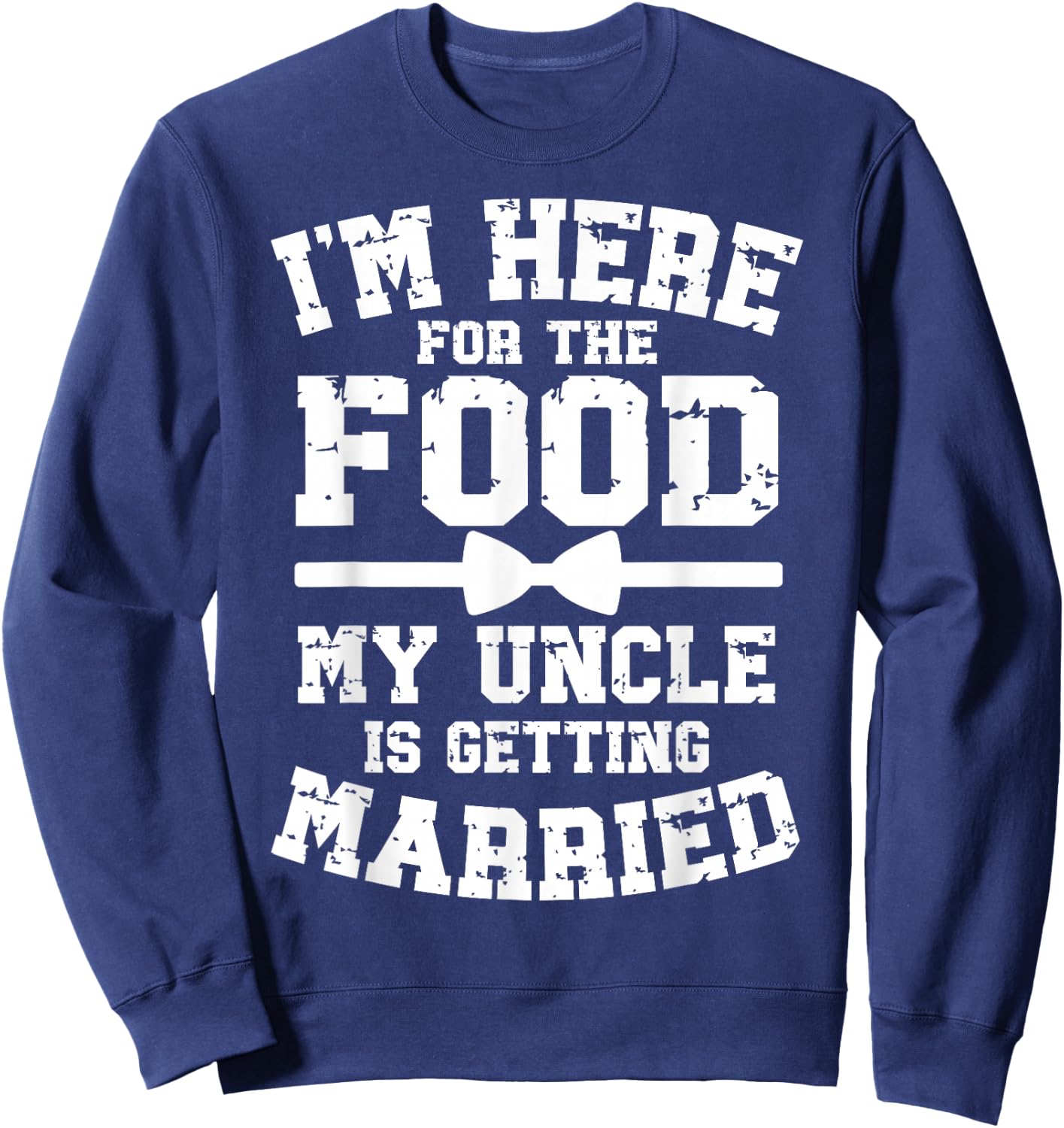 My Uncle is Getting Married Groom's Nephew of The Groom Sweatshirt - Sweatshirt | Navy