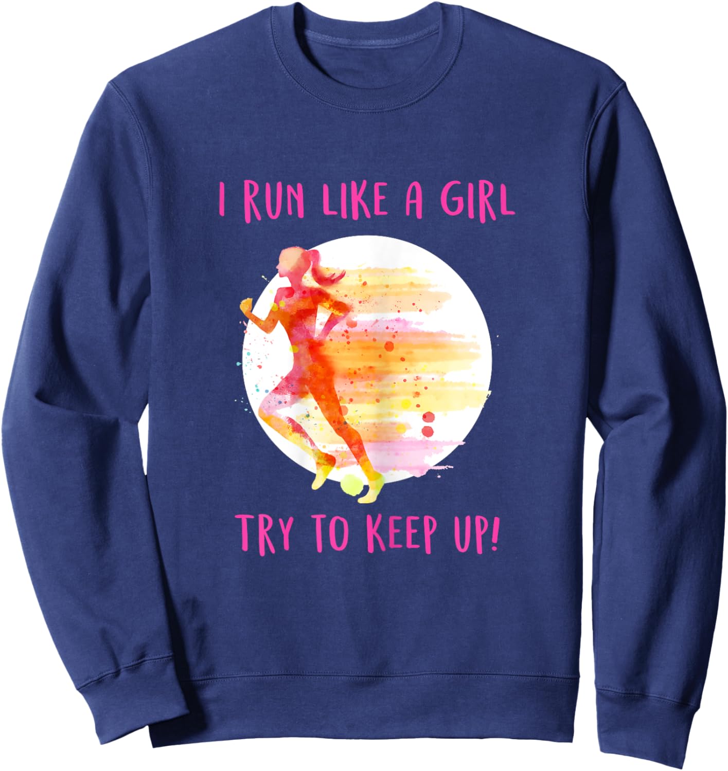 Like A Girl Running Gear - Funny Runners & Running Gift Sweatshirt - Sweatshirt | Navy