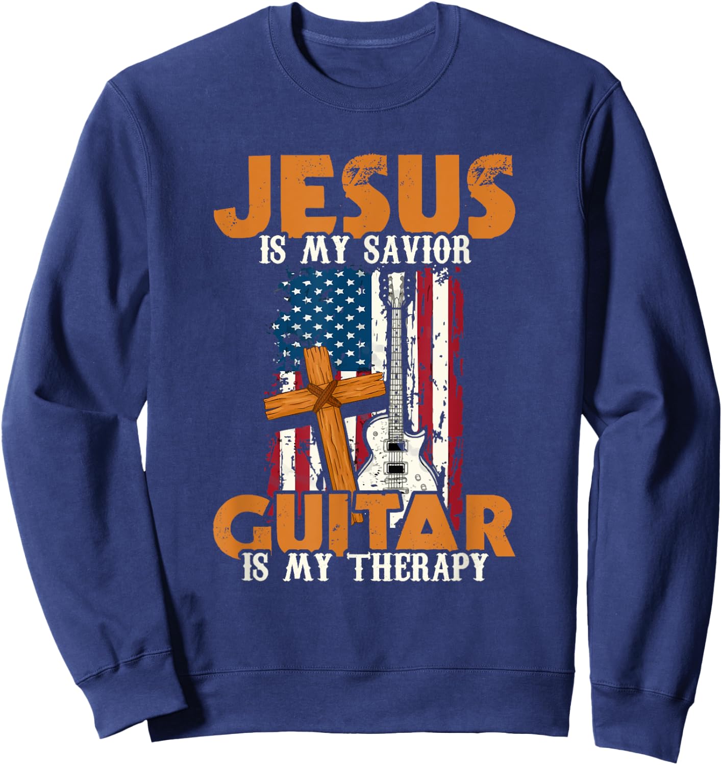 Jesus Is My Savior Guitar Is My Therapy Guitarist Sweatshirt - Sweatshirt | Navy