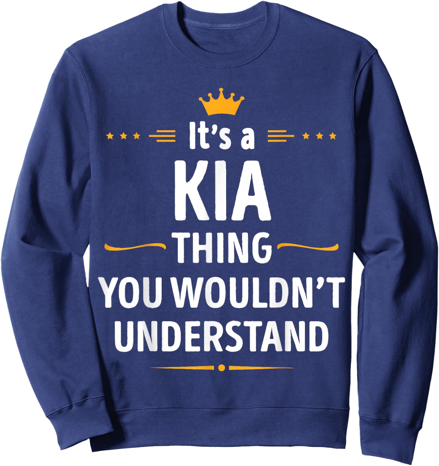Inked Creation - Its a KIA Thing You Wouldn't Understand Sweatshirt - Sweatshirt | Navy
