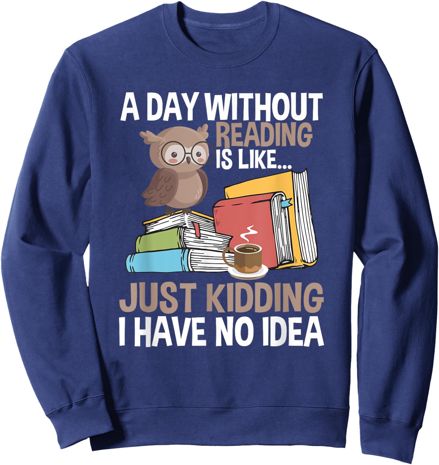A Day Without Reading Bookworm Sweatshirt - Sweatshirt | Navy