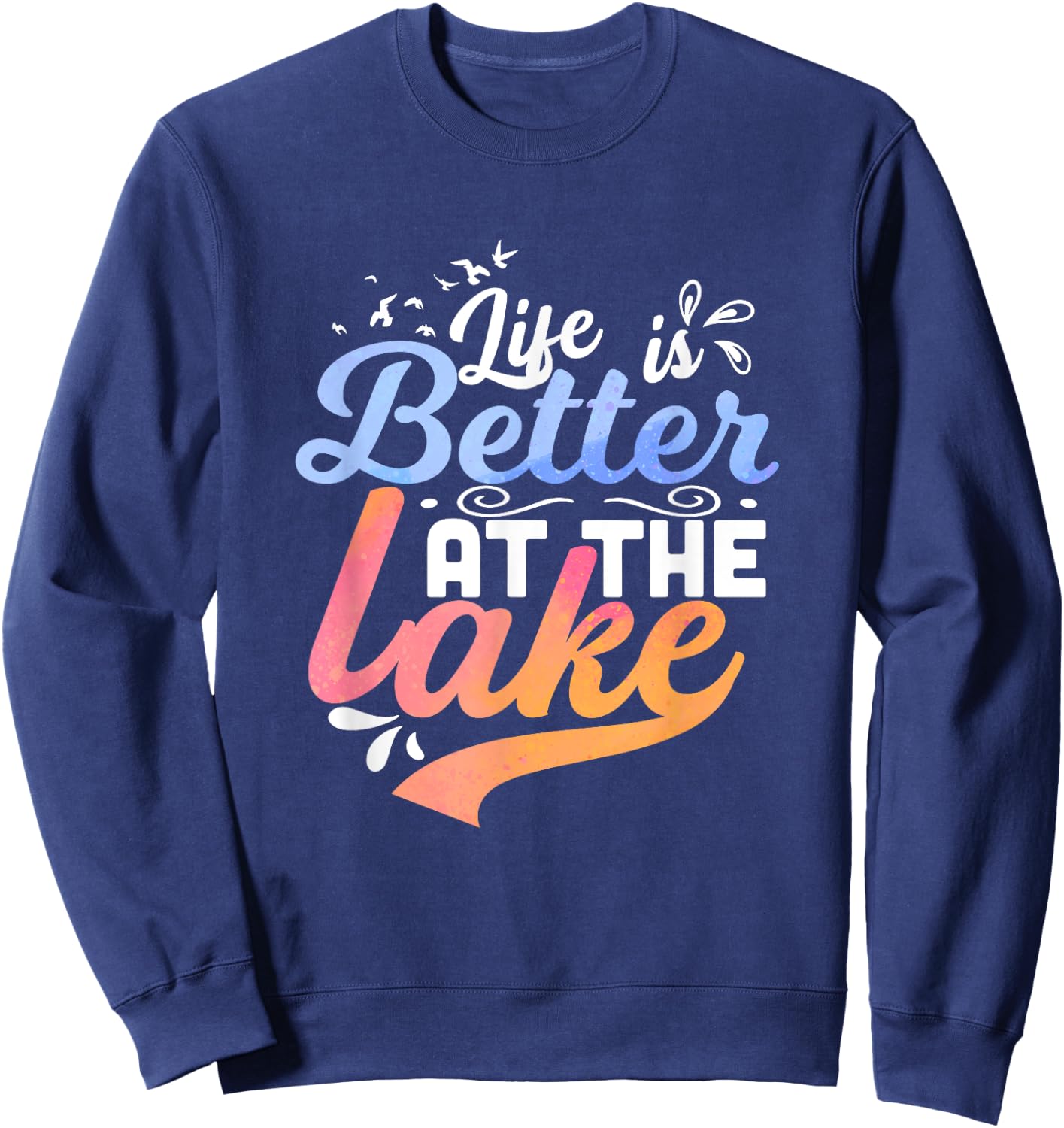 Life is better at the lake Fishing Boating Lake Life Design Sweatshirt - Sweatshirt | Navy