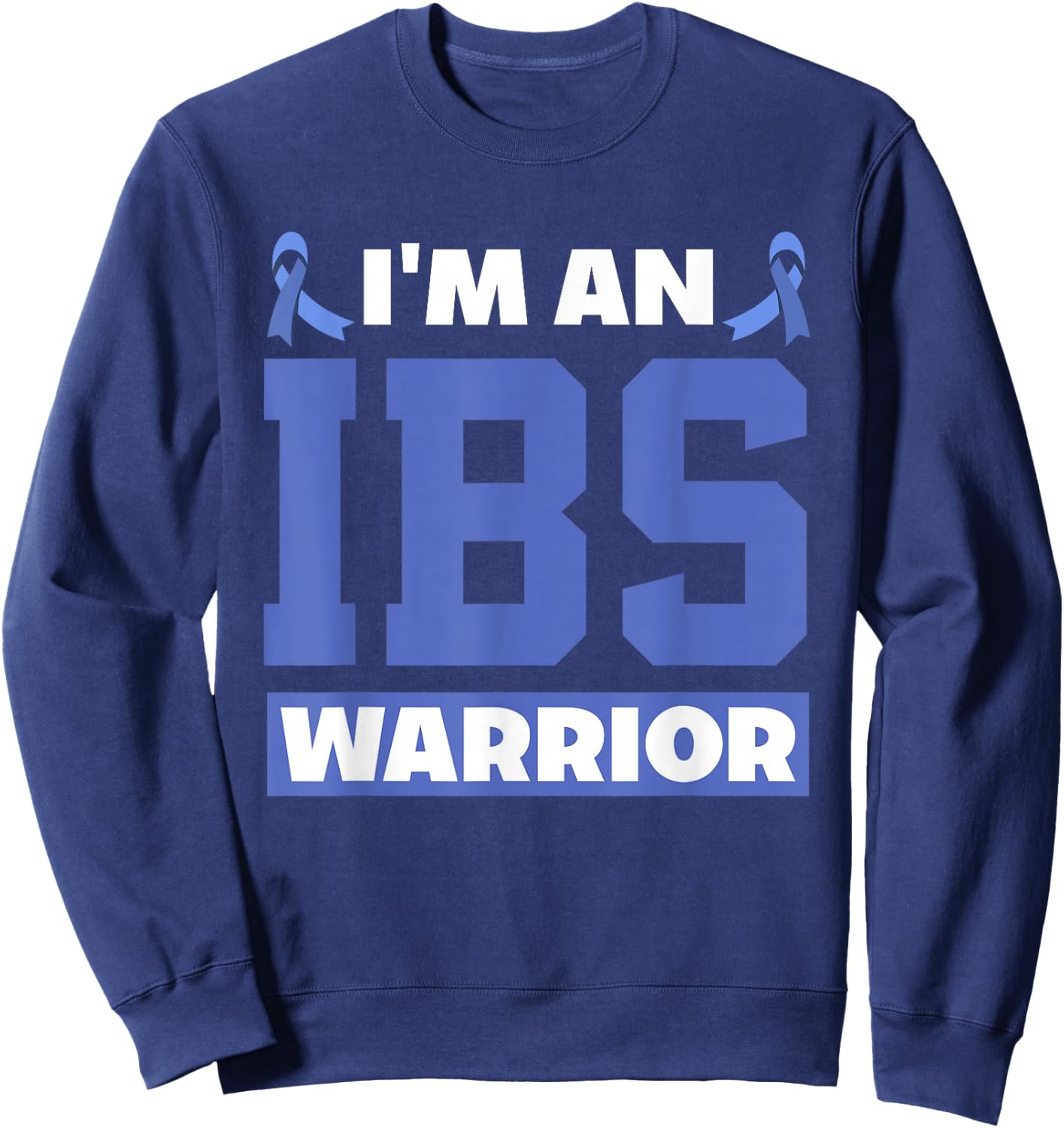 I'm An IBS Warrior Irritable Bowel Syndrome Warrior Sweatshirt - Sweatshirt | Navy