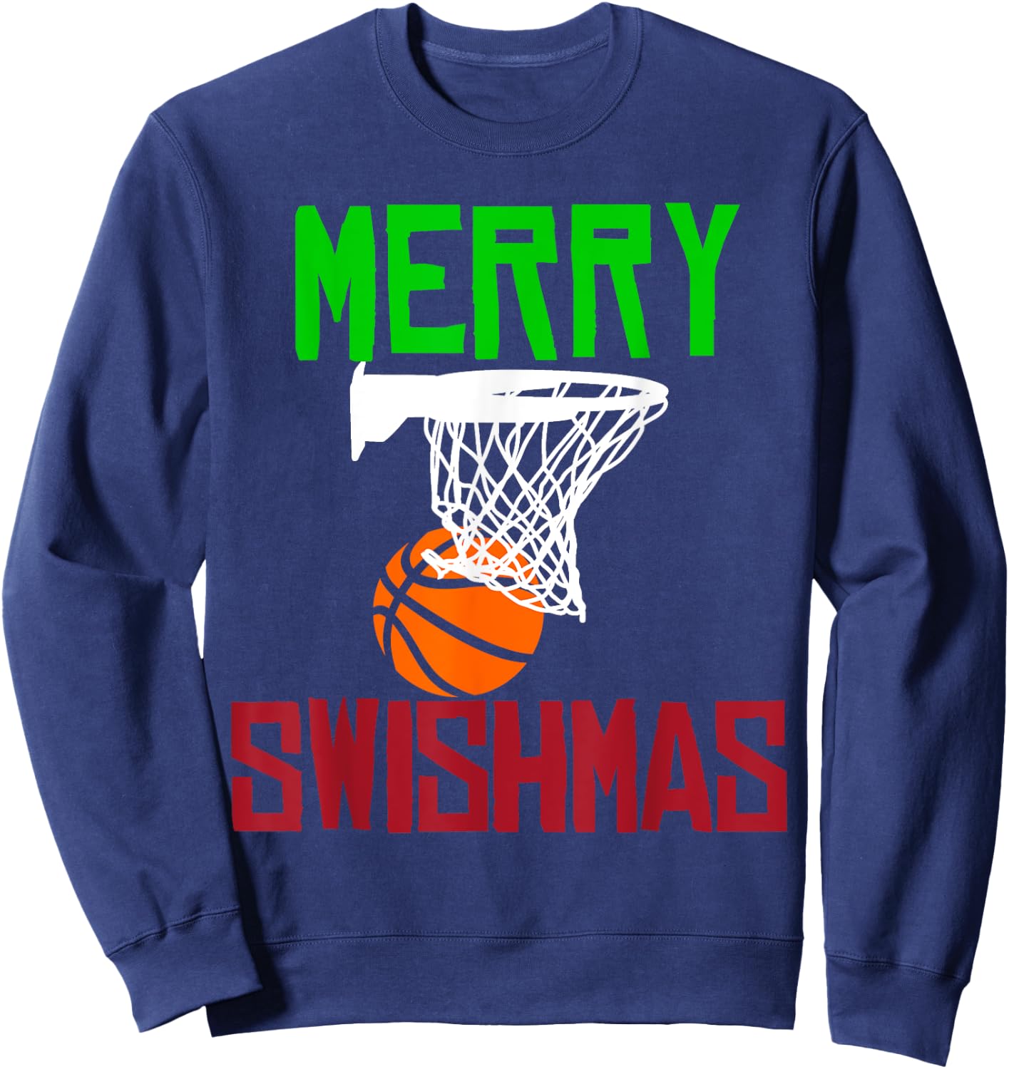 Merry Swishmas funny Christmas basketball Sweatshirt - Sweatshirt | Navy