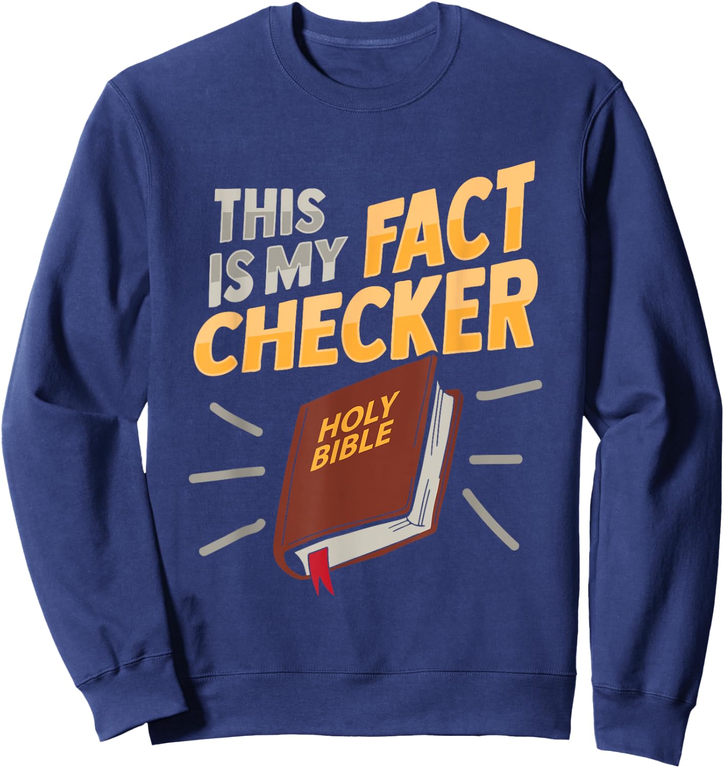 Bible Fact Checker Design for a Bible Student Sweatshirt - Sweatshirt | Navy