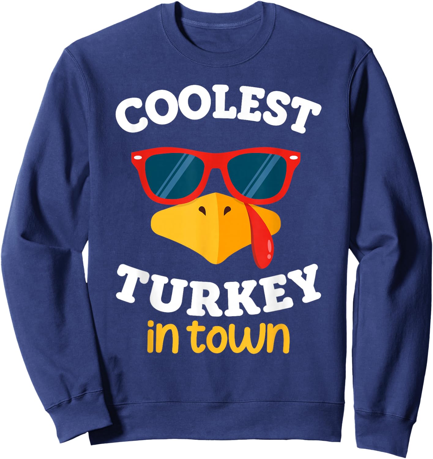 Coolest Turkey In Town Funny Thanksgiving Toddler Boy Girl Sweatshirt - Sweatshirt | Navy