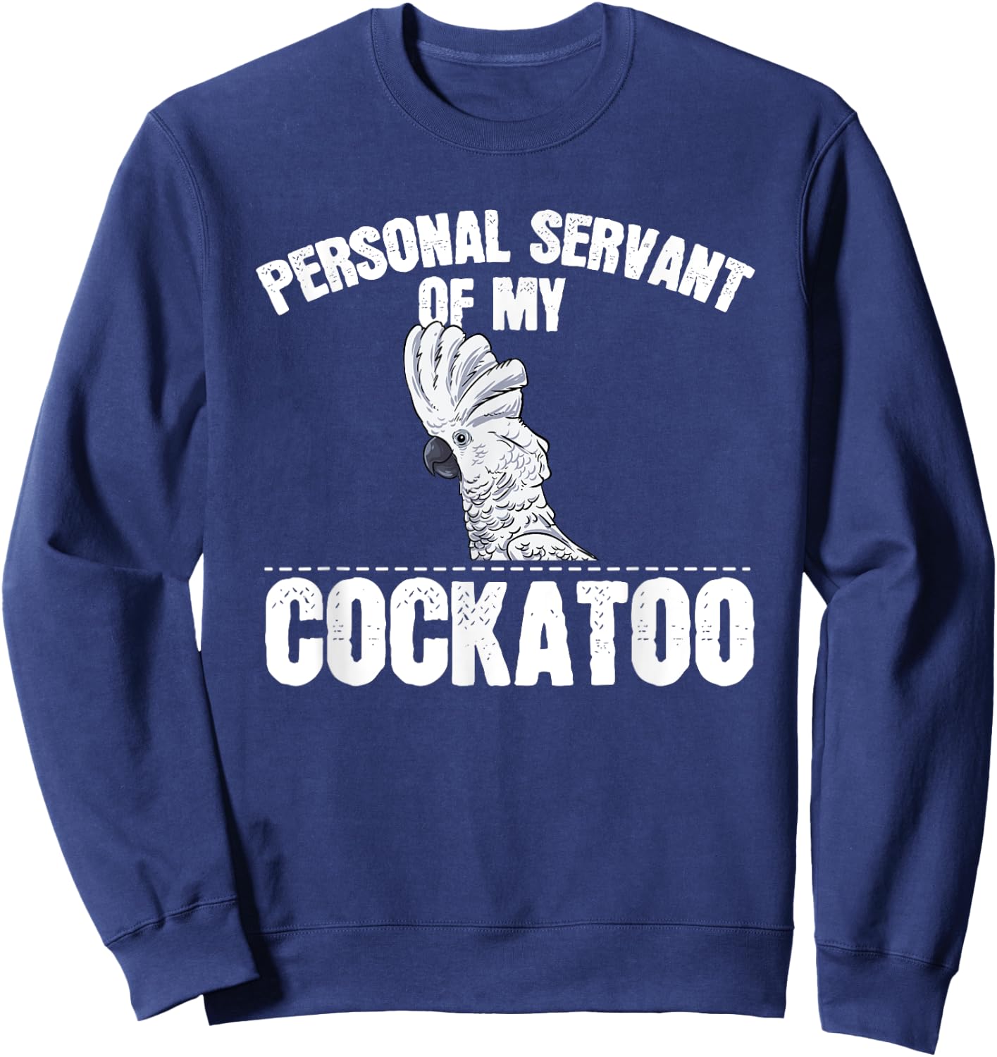 Funny Cockatoo Gift Bird Lovers- Umbrella Cockatoo Sweatshirt - Sweatshirt | Navy