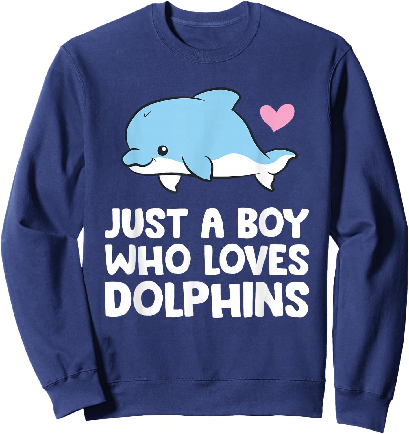 Just a Boy Who Loves Dolphins Sweatshirt - Sweatshirt | Navy