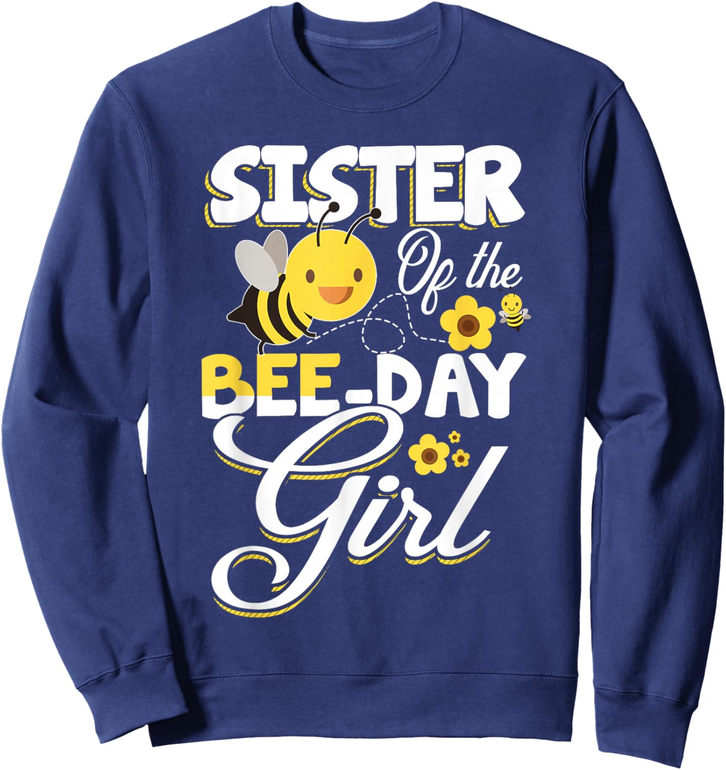 Sister of The Bee Day Girl Bee Birthday Party Theme Sweatshirt - Sweatshirt | Navy