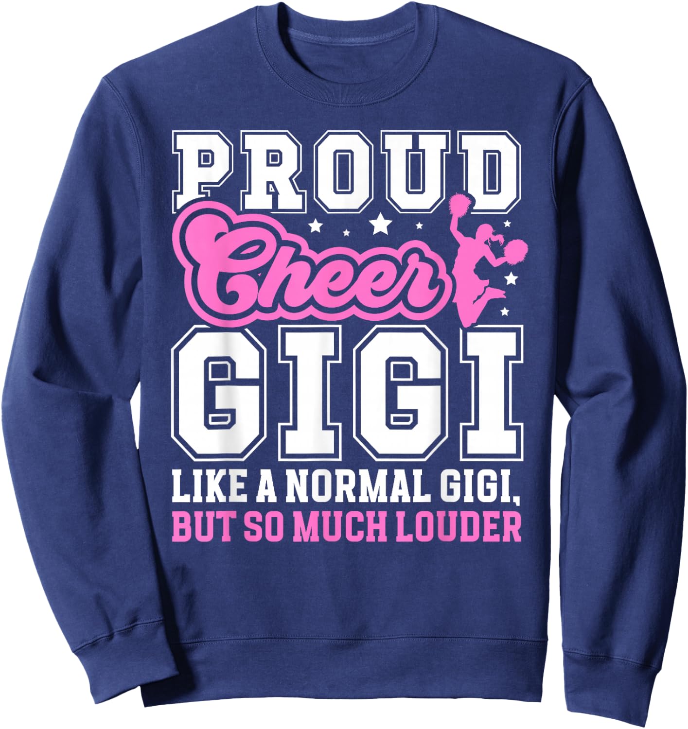 Proud Cheer Gigi Definition Gigi Of A Cheerleader Gigi Sweatshirt - Sweatshirt | Navy