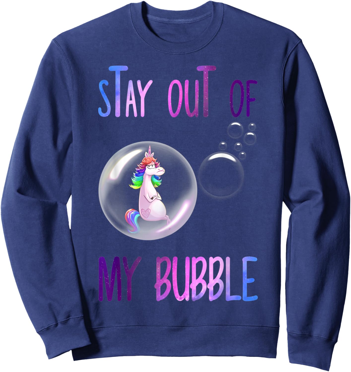 Funny Unicorn Rainbow Stay Out Of My Bubble Sweatshirt - Sweatshirt | Navy