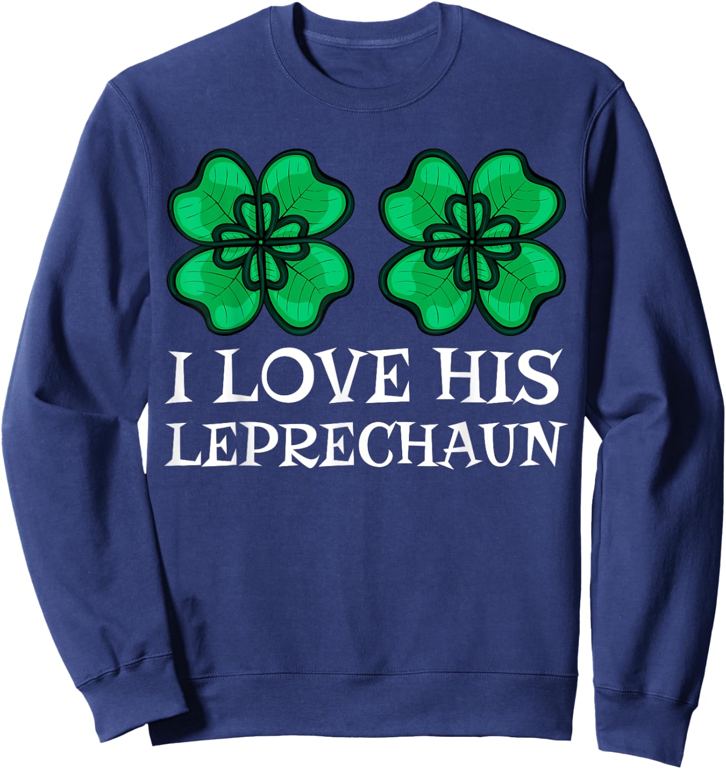 I Love His Leprechaun Irish St Patricks Day Couple Matching Sweatshirt - Sweatshirt | Navy