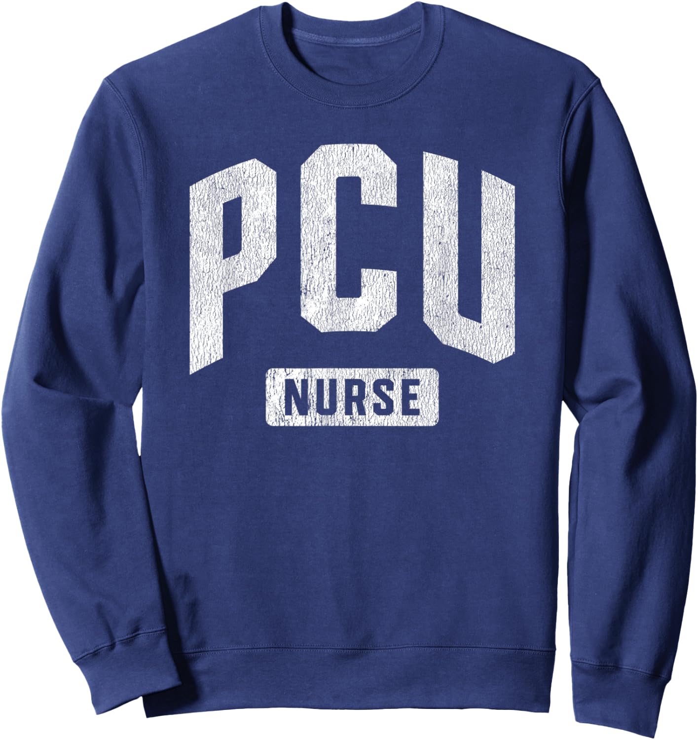 PCU Nurse Progressive Care Unit Nursing Step Down Nurse Sweatshirt - Sweatshirt | Navy