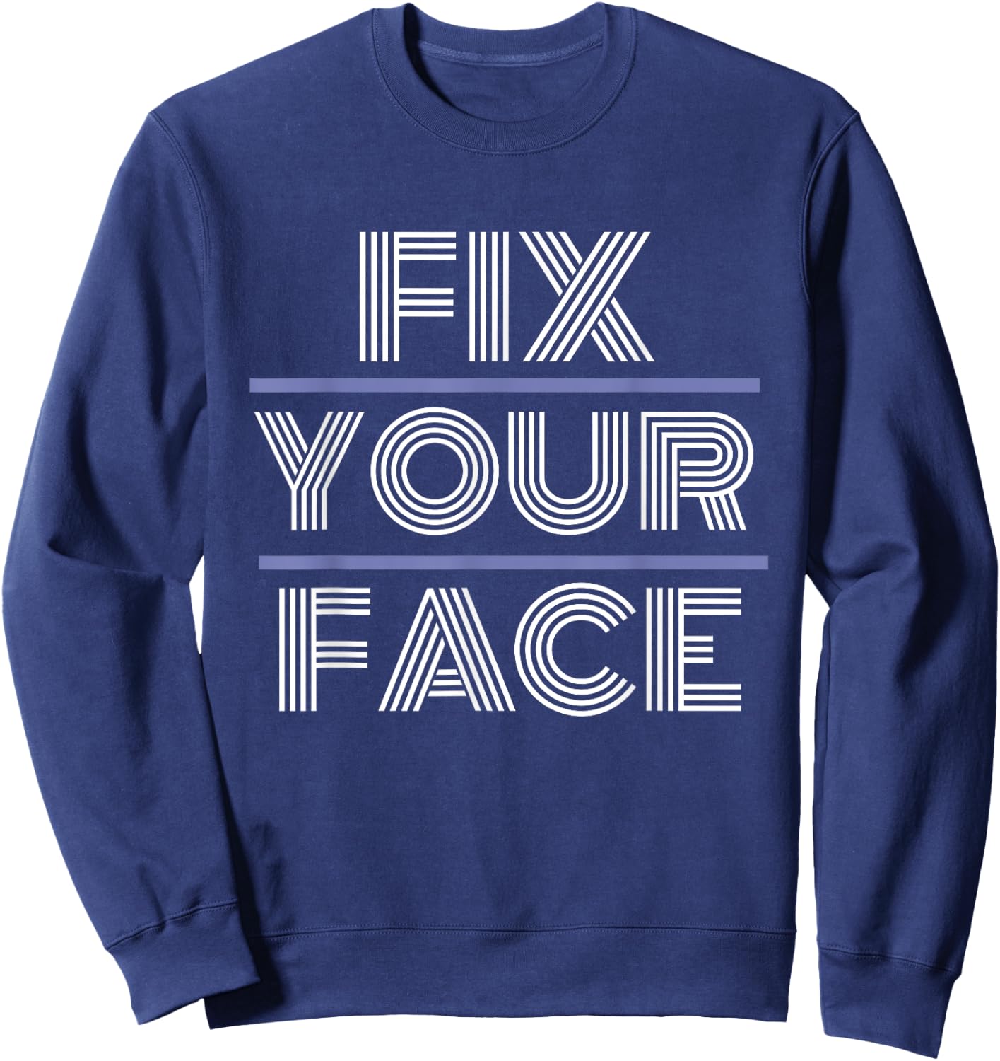 Fix Your Face Sweatshirt - Sweatshirt | Navy