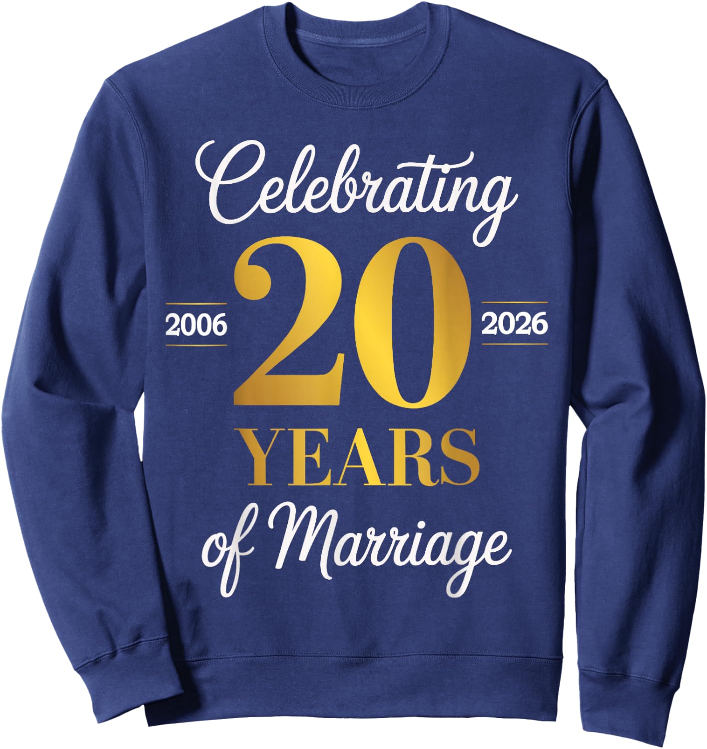 Celebrating 20 Years of Marriage 20th Anniversary Sweatshirt - Sweatshirt | Navy