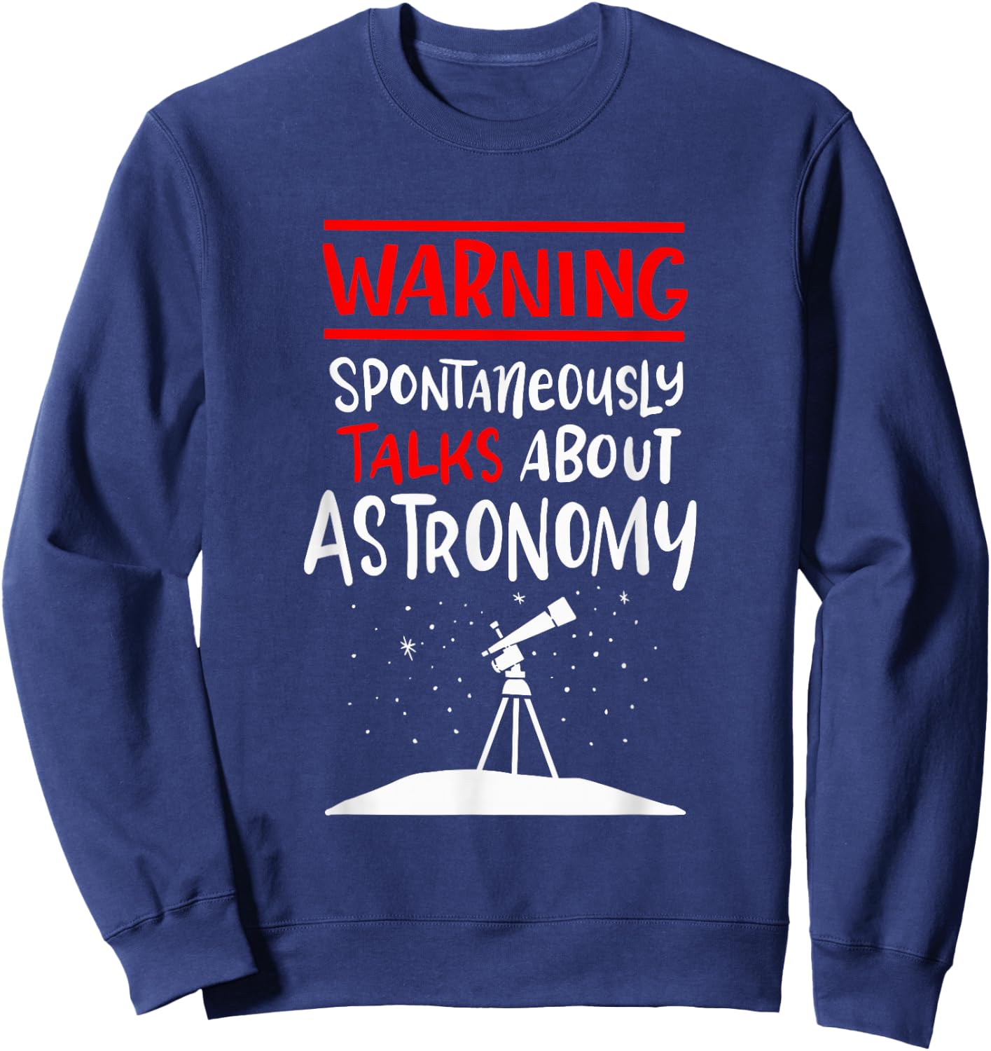 Vintage Astronomer Saying - Nerdy Retro Telescope Space Sweatshirt - Sweatshirt | Navy