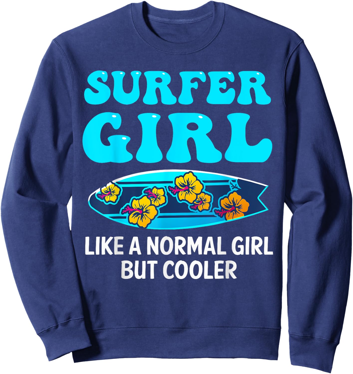 Funny Surfer Girl Design For Surfing Women Kids Surf Lovers Sweatshirt - Sweatshirt | Navy