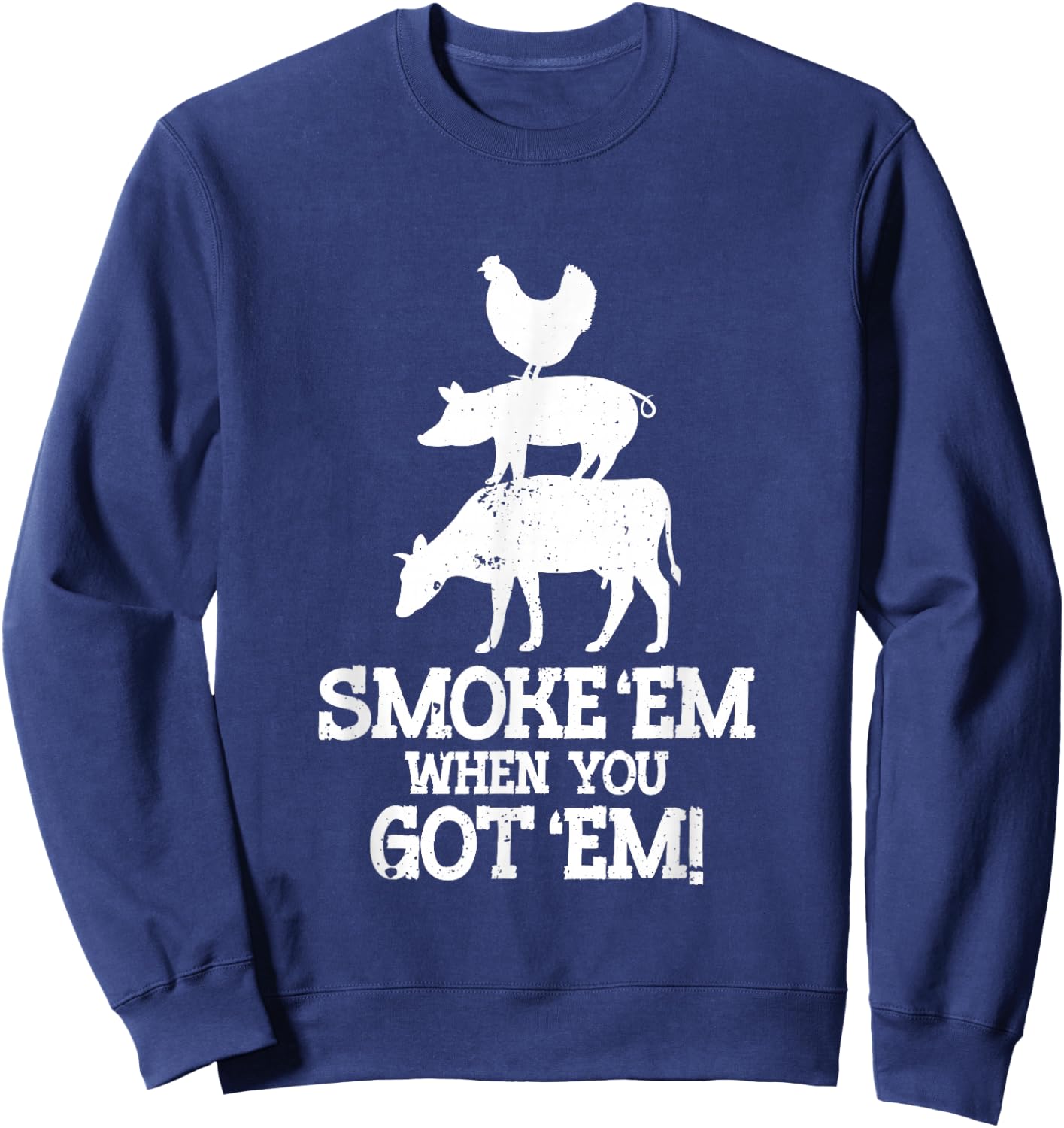 Smoke 'Em if you got 'em | BBQ Sweatshirt - Sweatshirt | Navy