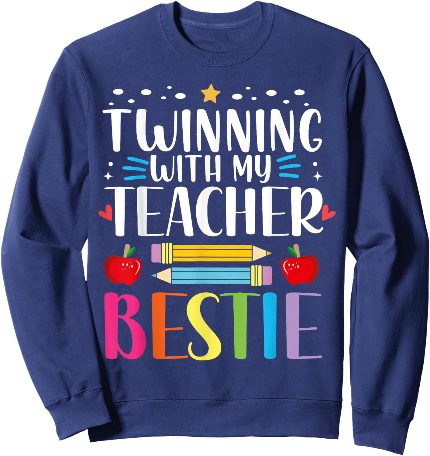 Twinning with my teacher bestie Funny Matching teachers Sweatshirt - Sweatshirt | Navy