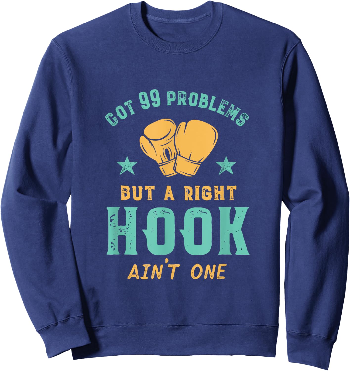 Got 99 Problems Right Hook Ain't One Funny Women Kickboxing Sweatshirt - Sweatshirt | Navy