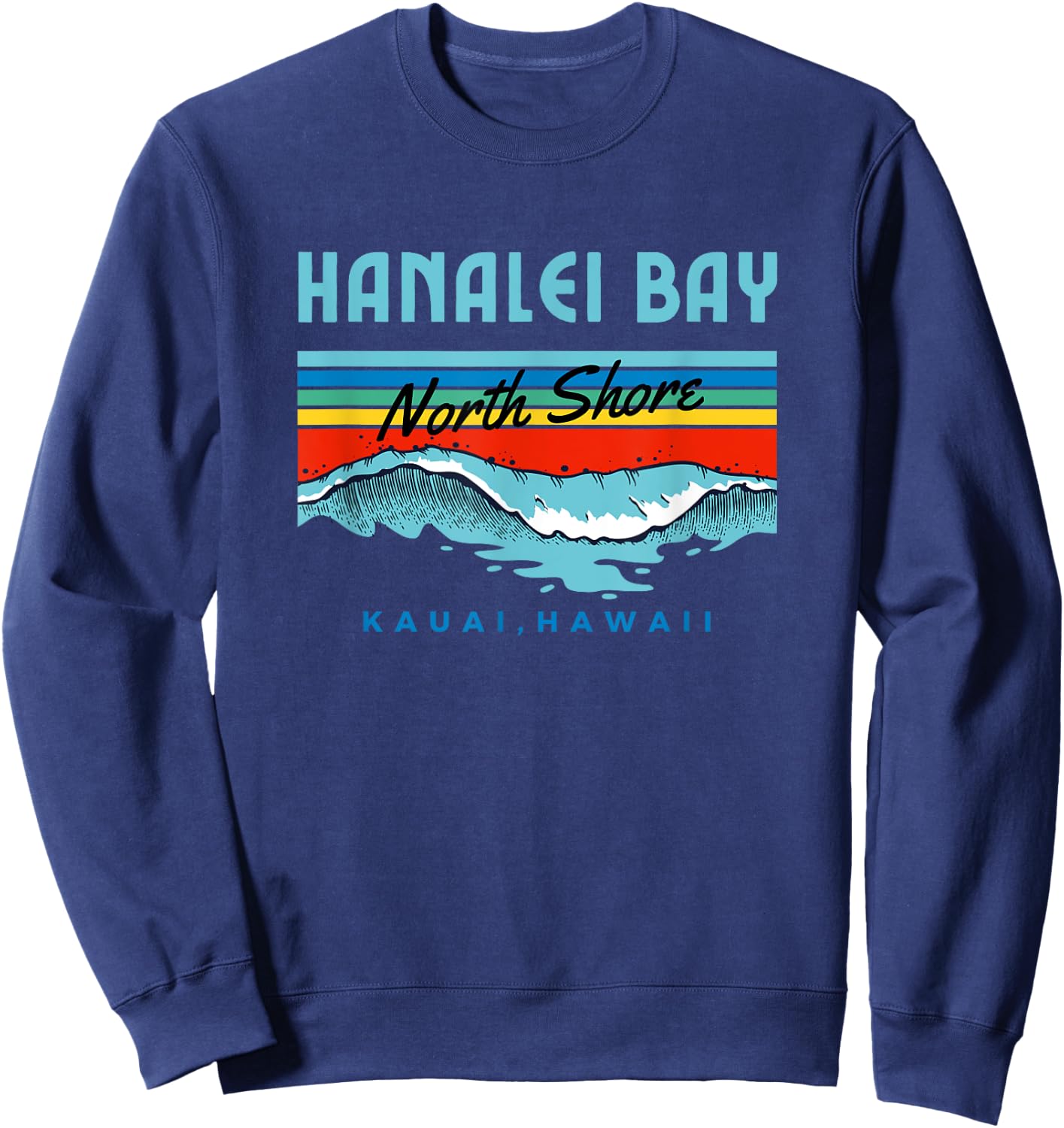 Hanalei Bay Shirt Kauai Hawaii North Shore Sweatshirt - Sweatshirt | Navy