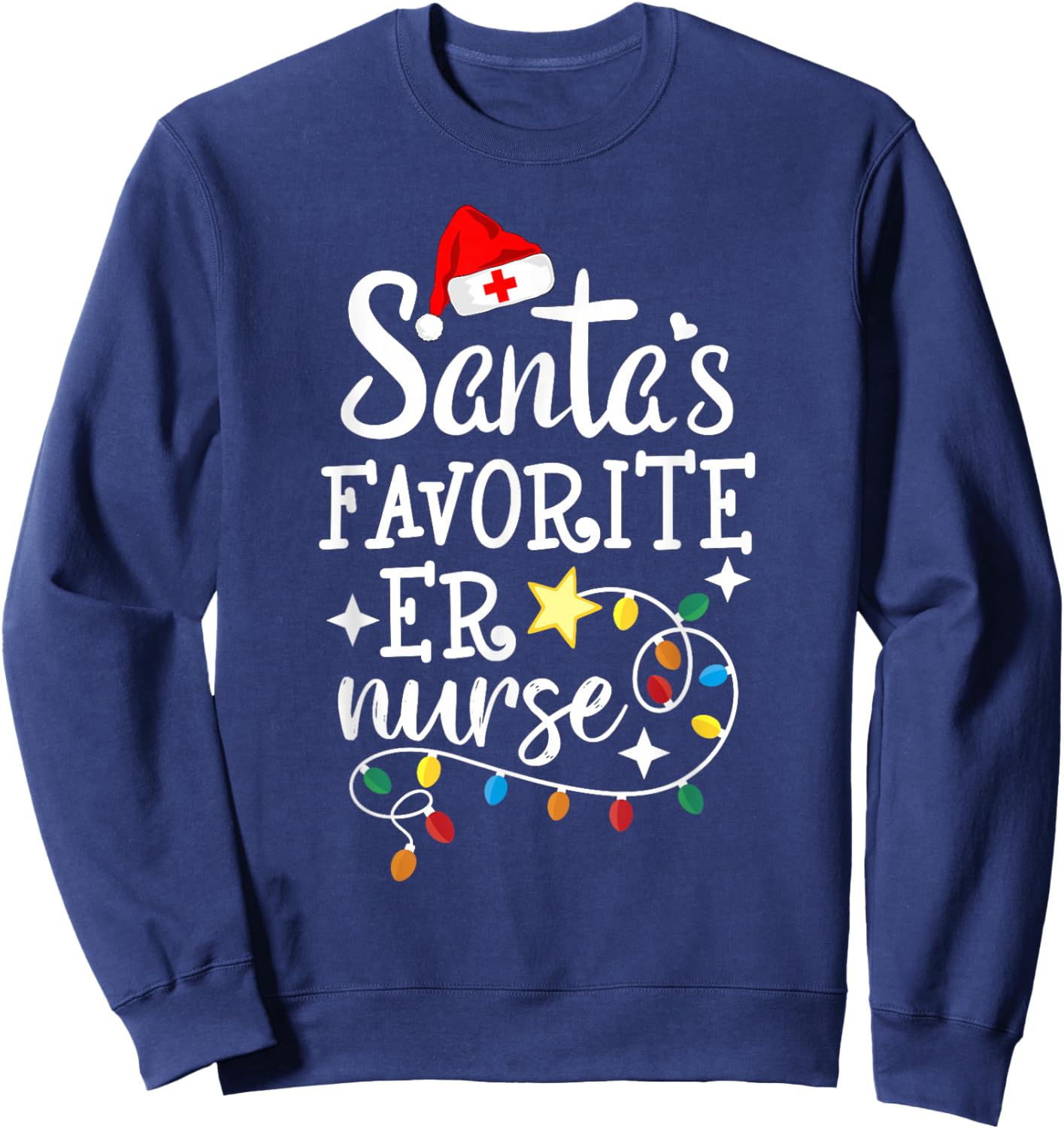 Merry Christmas Nurse Crew RN ED Santa's Favorite ER Nurse Sweatshirt - Sweatshirt | Navy