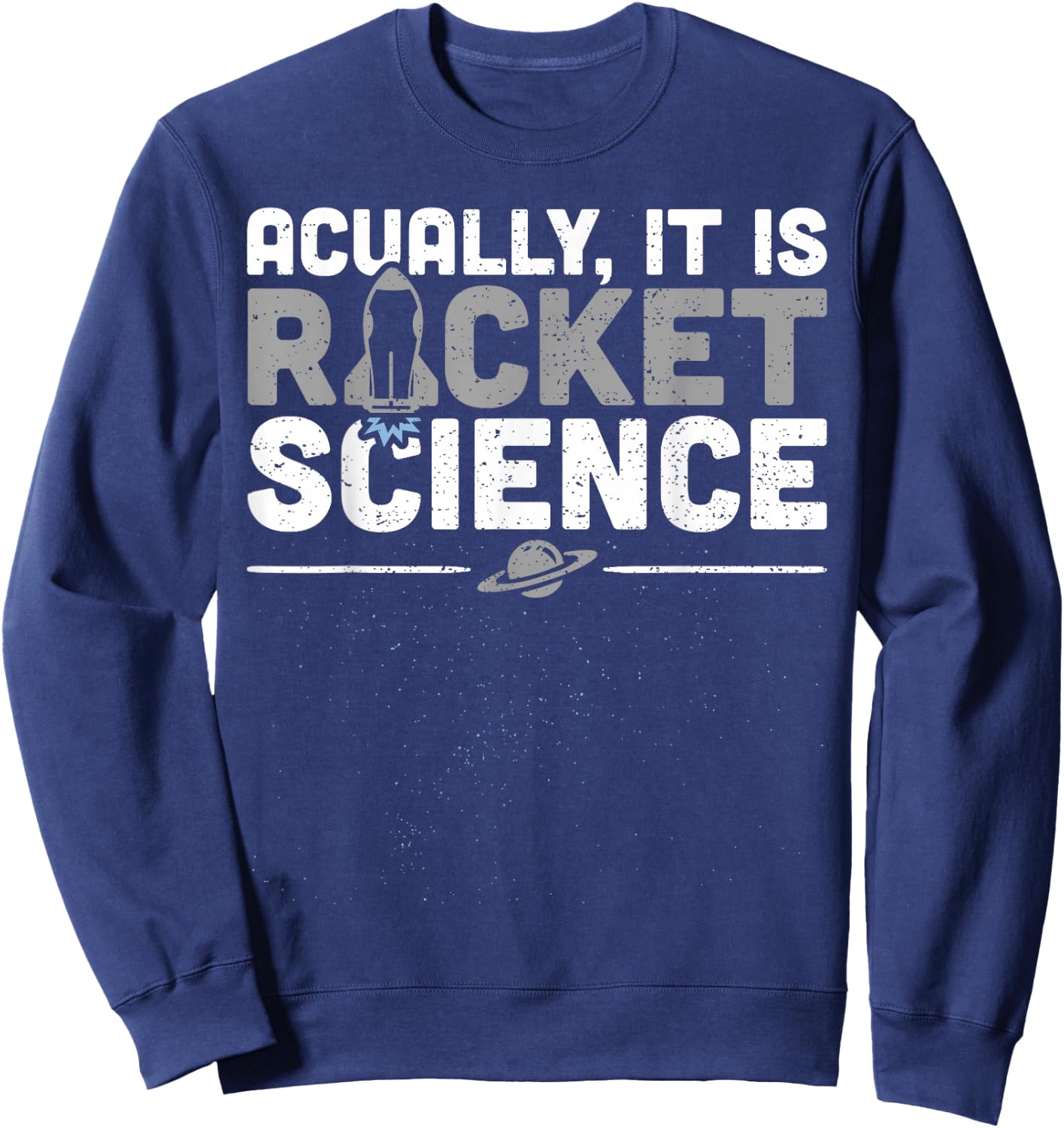 Actually It's Rocket Science Sweatshirt - Sweatshirt | Navy