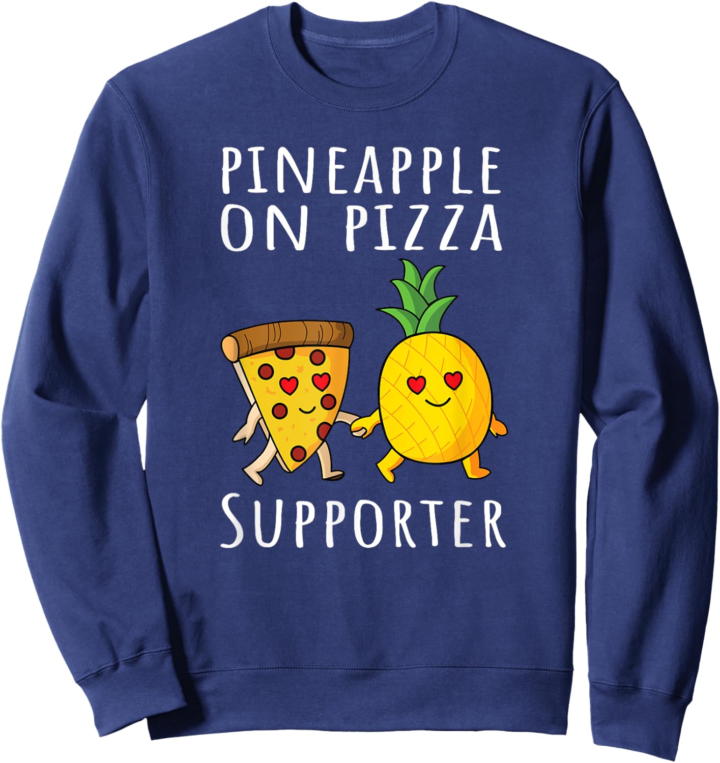 Pizza Hawaii Pineapple Food Pineapple On Pizza Supporter Sweatshirt - Sweatshirt | Navy