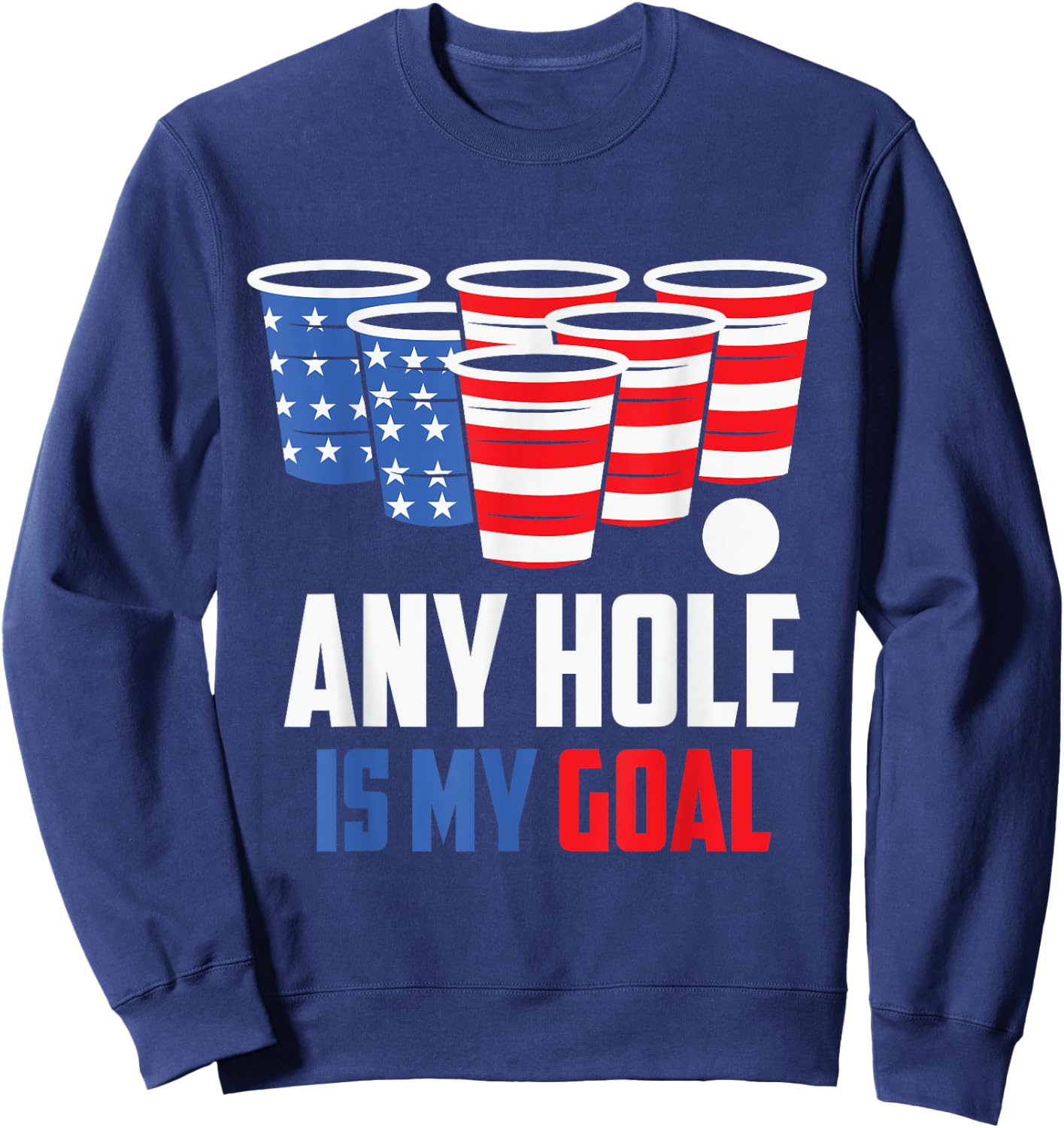 Any Hole is my Goal Beerpong American Flag Sweatshirt - Sweatshirt | Navy