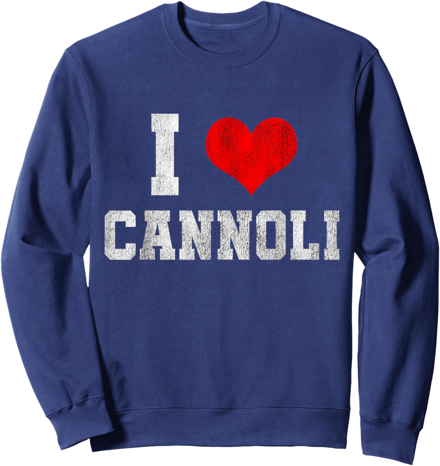 I Love Cannoli Funny Cannoli Lover Heart Sweatshirt - Sweatshirt | Navy