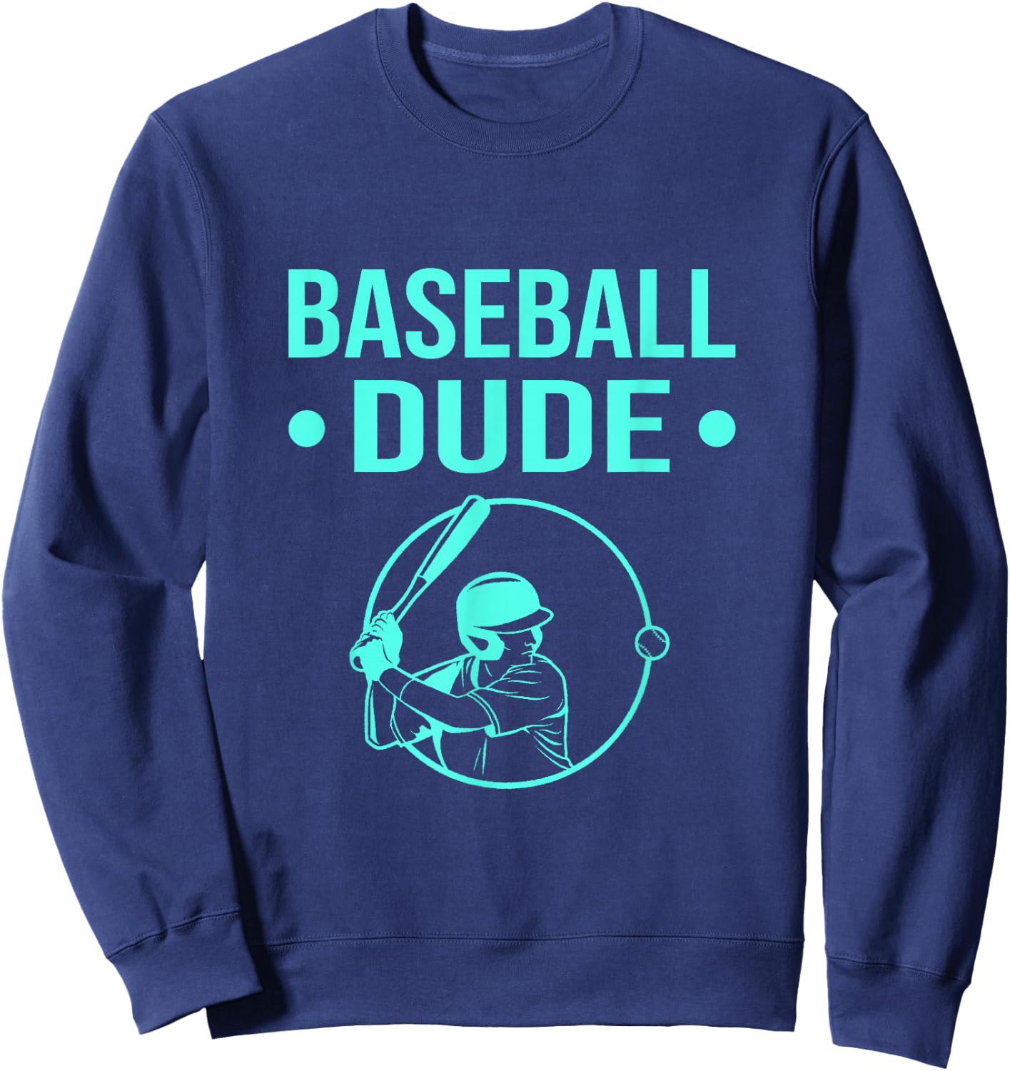 Perfect Baseball Dude Shirt Perfect Dude Merchandise Dude Sweatshirt - Sweatshirt | Navy