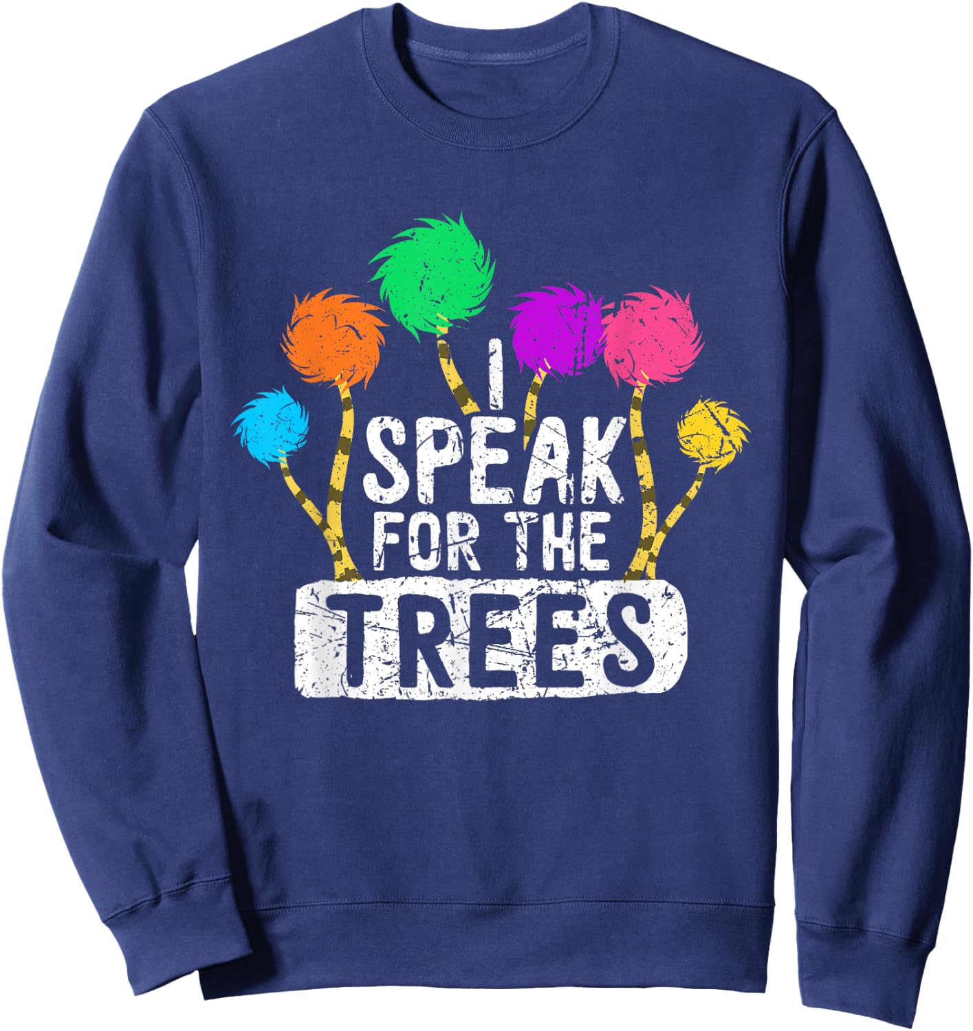 Earth Day Speak For Trees Hippie Inspirational Nature Lover Sweatshirt - Sweatshirt | Navy