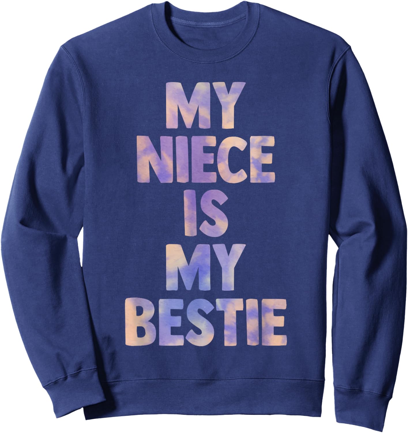 My Niece is My Bestie for Aunt Uncle Matching Set Tie Dye Sweatshirt - Sweatshirt | Navy