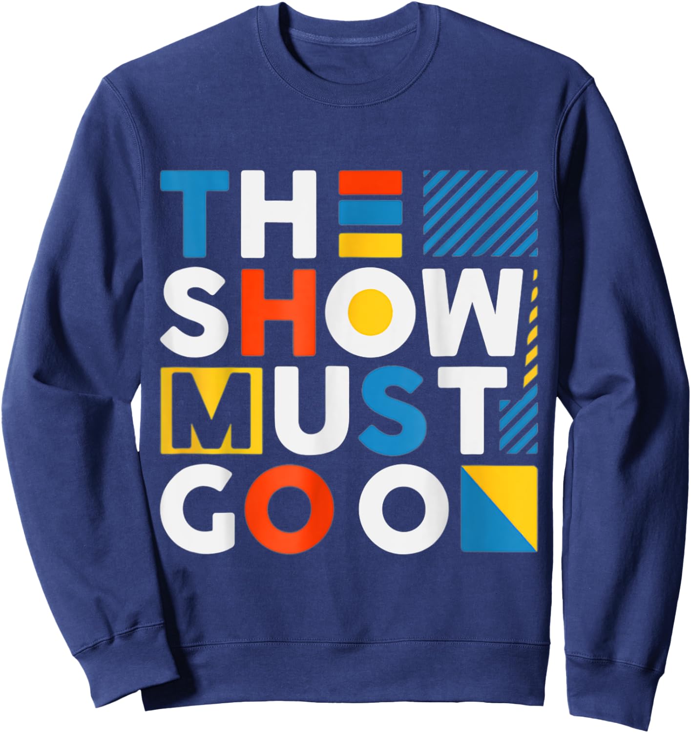 The Show Must Go On Sweatshirt - Sweatshirt | Navy