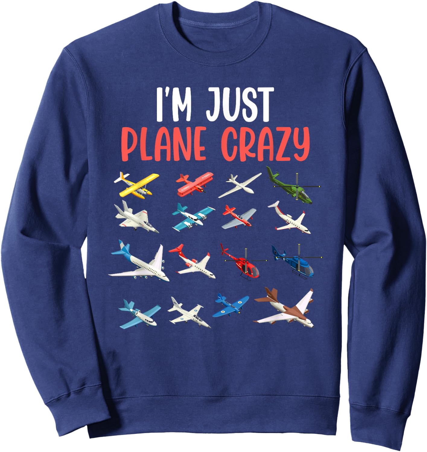 I'm Just Plane Crazy - Aviation Gifts for Aircraft Pilots Sweatshirt - Sweatshirt | Navy